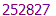 252827