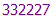 332227