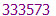 333573