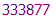 333877