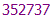 352737
