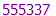 555337