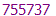 755737