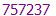 757237