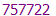 757722